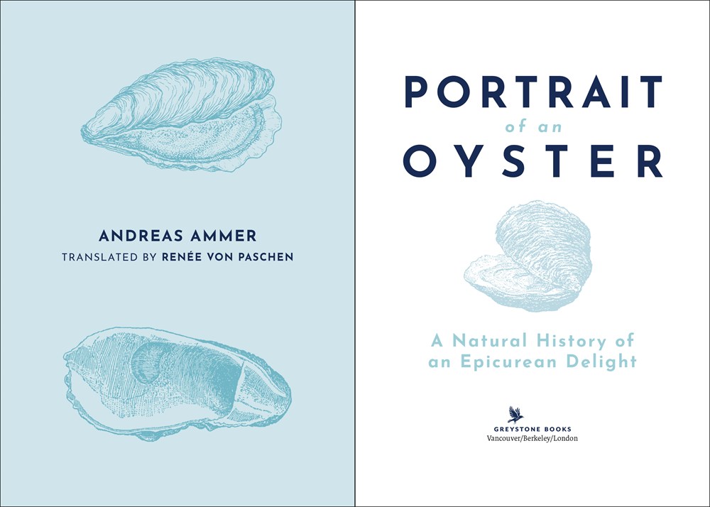 Portrait of an Oyster: An Epicurean History of an Epicurean Delight, by Andreas Ammer, published by Greystone Books. Distributed in Australia by NewSouth Books